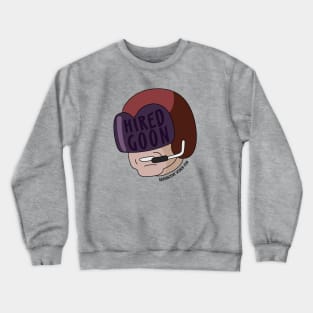 Hired Goon Crewneck Sweatshirt